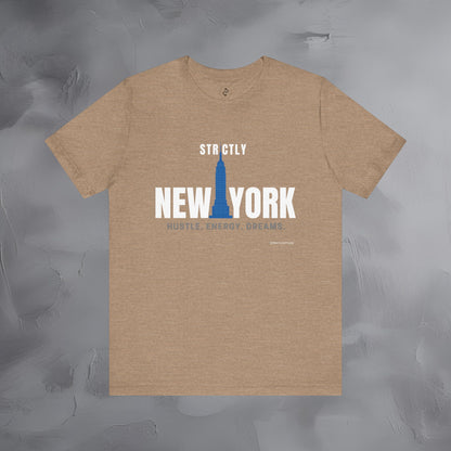 Strictly New York – Hustle, Energy, Dreams T-Shirt | NYC Streetwear Graphic Tee | Modern City Lifestyle Shirt