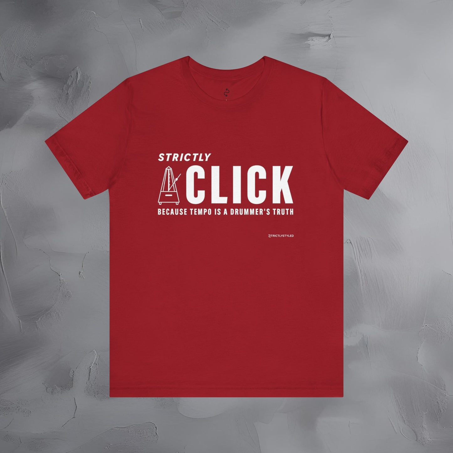 Strictly Click T-Shirt – Drum & Rhythm Graphic Tee - Tempo Is the Drummer’s Truth