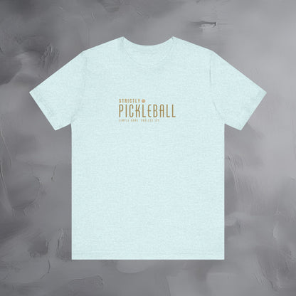 Strictly Pickleball Shirt – Simple Game. Endless Joy.