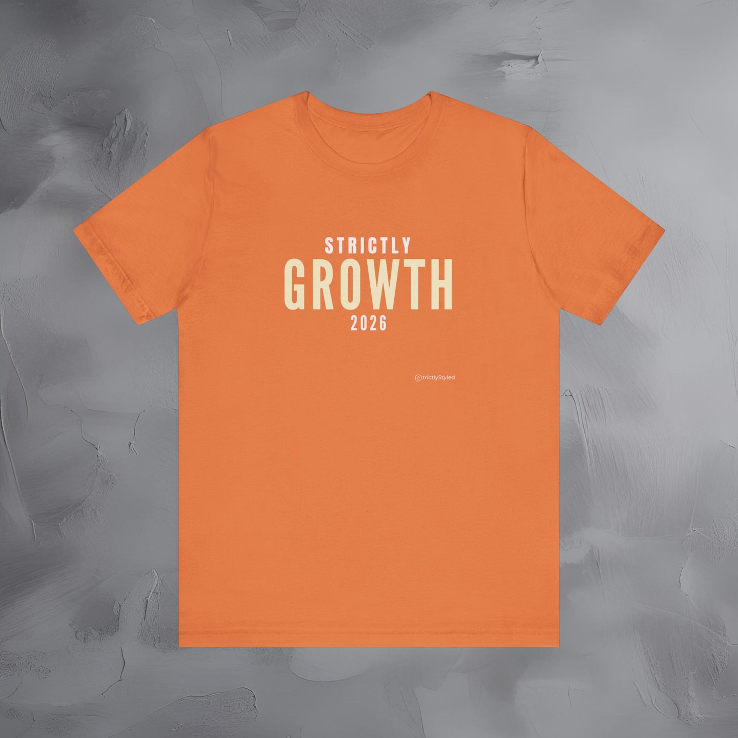 Strictly Growth Shirt Minimalist New Year Intention T Shirt Unisex Graphic Tee