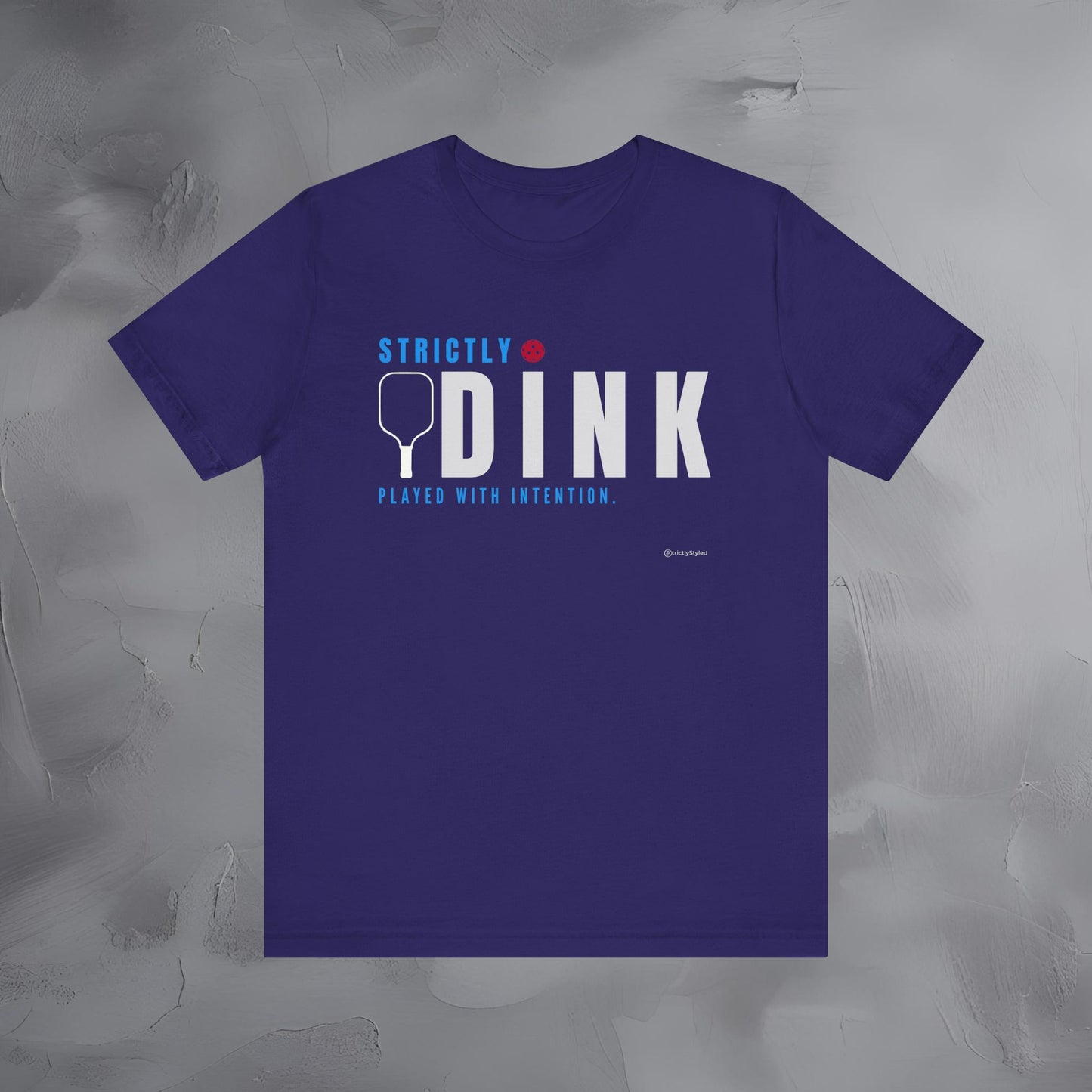 Strictly Dink – Played With Intention Pickleball T Shirt
