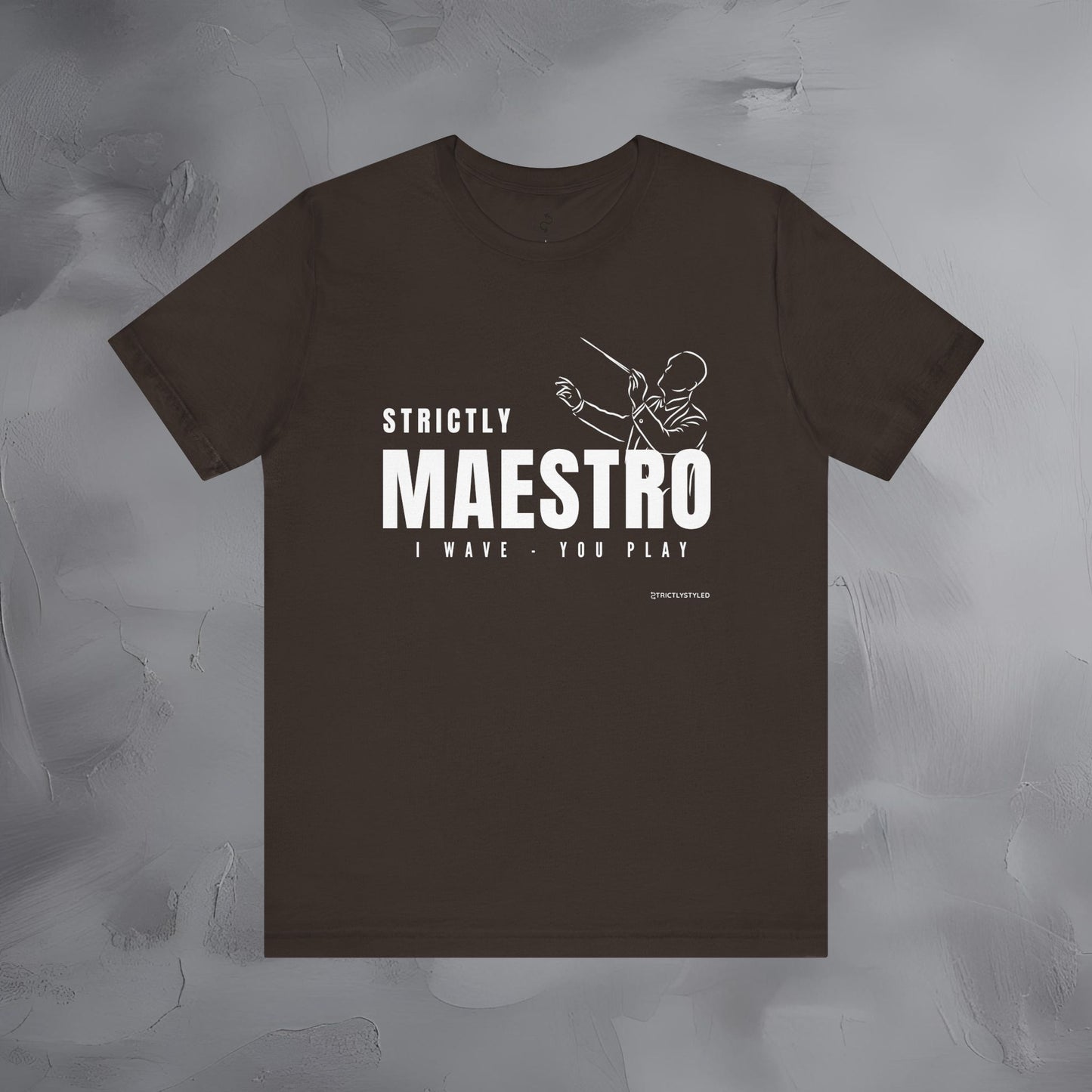 Strictly Maestro T-Shirt – Conductor & Musician Graphic Tee