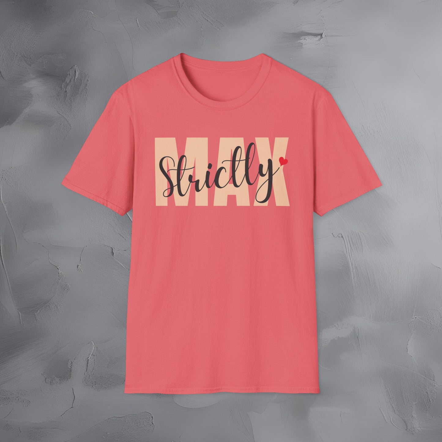 Strictly Max T-Shirt