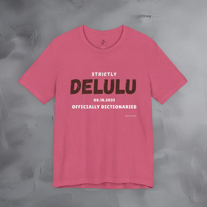 Strictly Delulu T Shirt - Officially Dictionaried Tee - Funny Viral Slogan Shirt