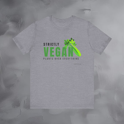 Plants Over Everything T-Shirt - Vegan Lifestyle Graphic Tee - Plant-Based Living Shirt