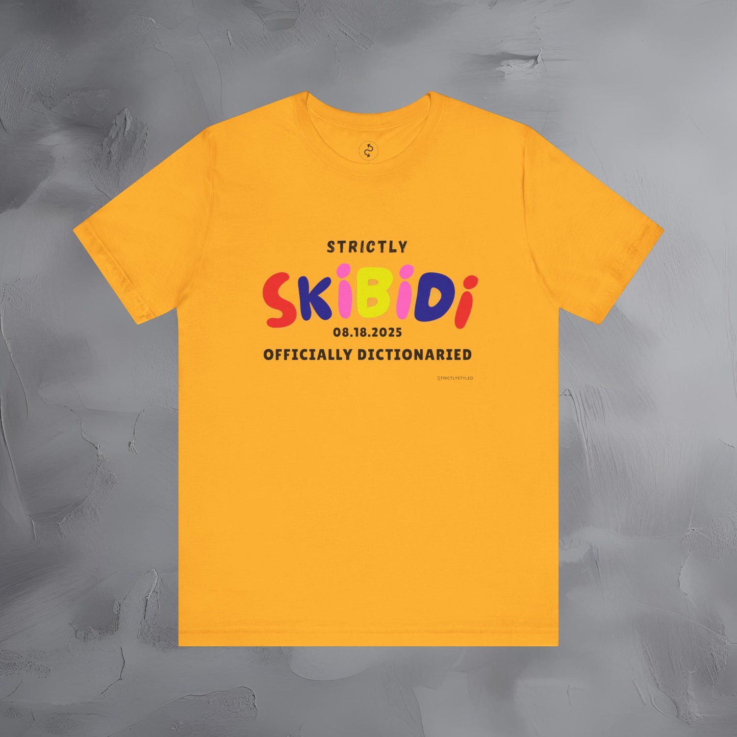 Strictly Skibidi T-Shirt - Officially Dictonaried - Fun Meme Shirt