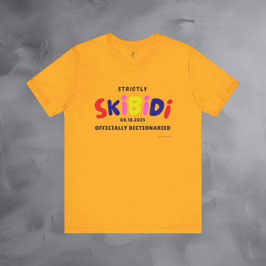 Strictly Skibidi T-Shirt - Officially Dictonaried - Fun Meme Shirt