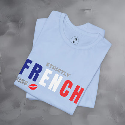 Strictly French Kiss T-Shirt - Romantic Parisian Graphic Tee - Fun French Lifestyle Shirt