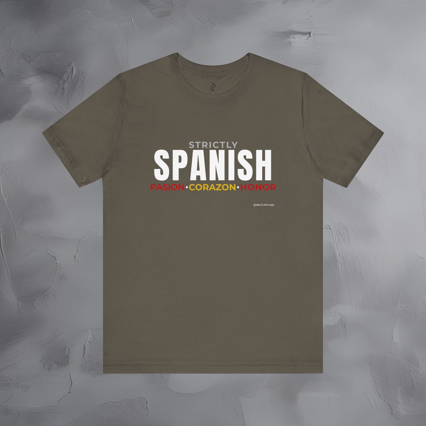 Strictly Spanish – Pasión, Corazón, Honor T-Shirt - Spain Culture Graphic Tee - Spanish Lifestyle Streetwear Shirt