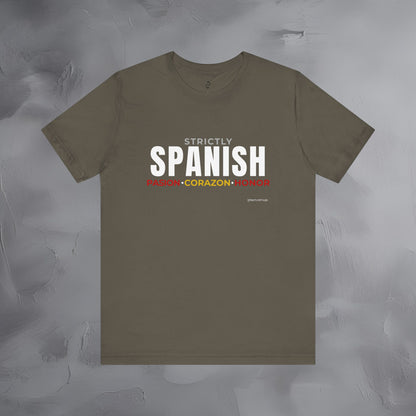 Strictly Spanish – Pasión, Corazón, Honor T-Shirt - Spain Culture Graphic Tee - Spanish Lifestyle Streetwear Shirt