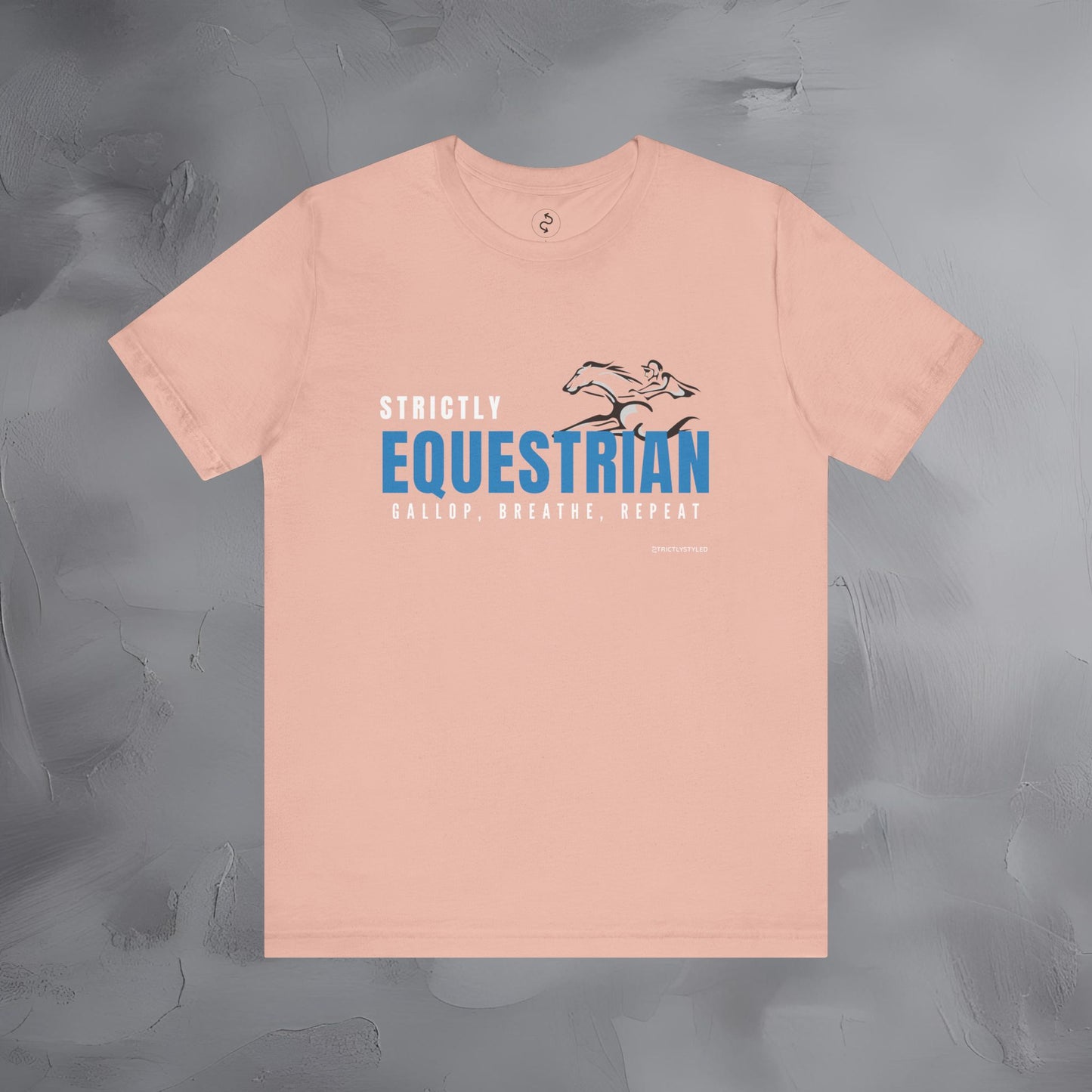 Strictly Equestrian T-Shirt – Horse Rider Graphic Tee | Equestrian Style