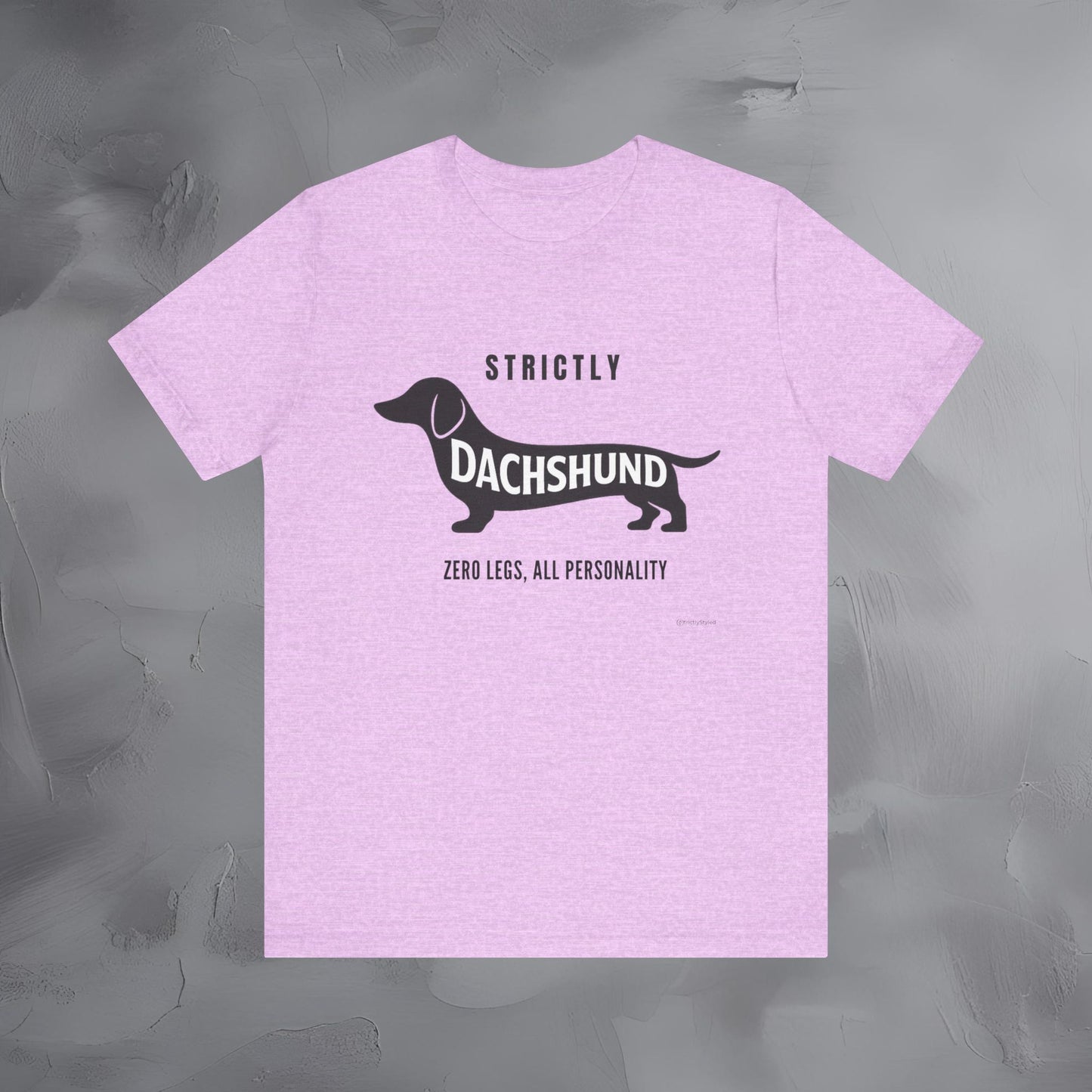 Strictly Dachshund Zero Legs All Personality T Shirt