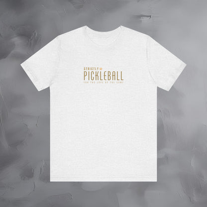 Strictly Pickleball Shirt – For the love of the game