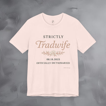 Strictly Tradwife T Shirt - Officially Dictionaried Floral Script Tee