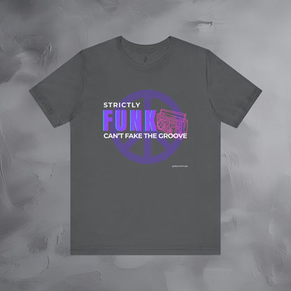 Strictly Funk T-Shirt – Can’t Fake the Groove – Funk Music Graphic Tee