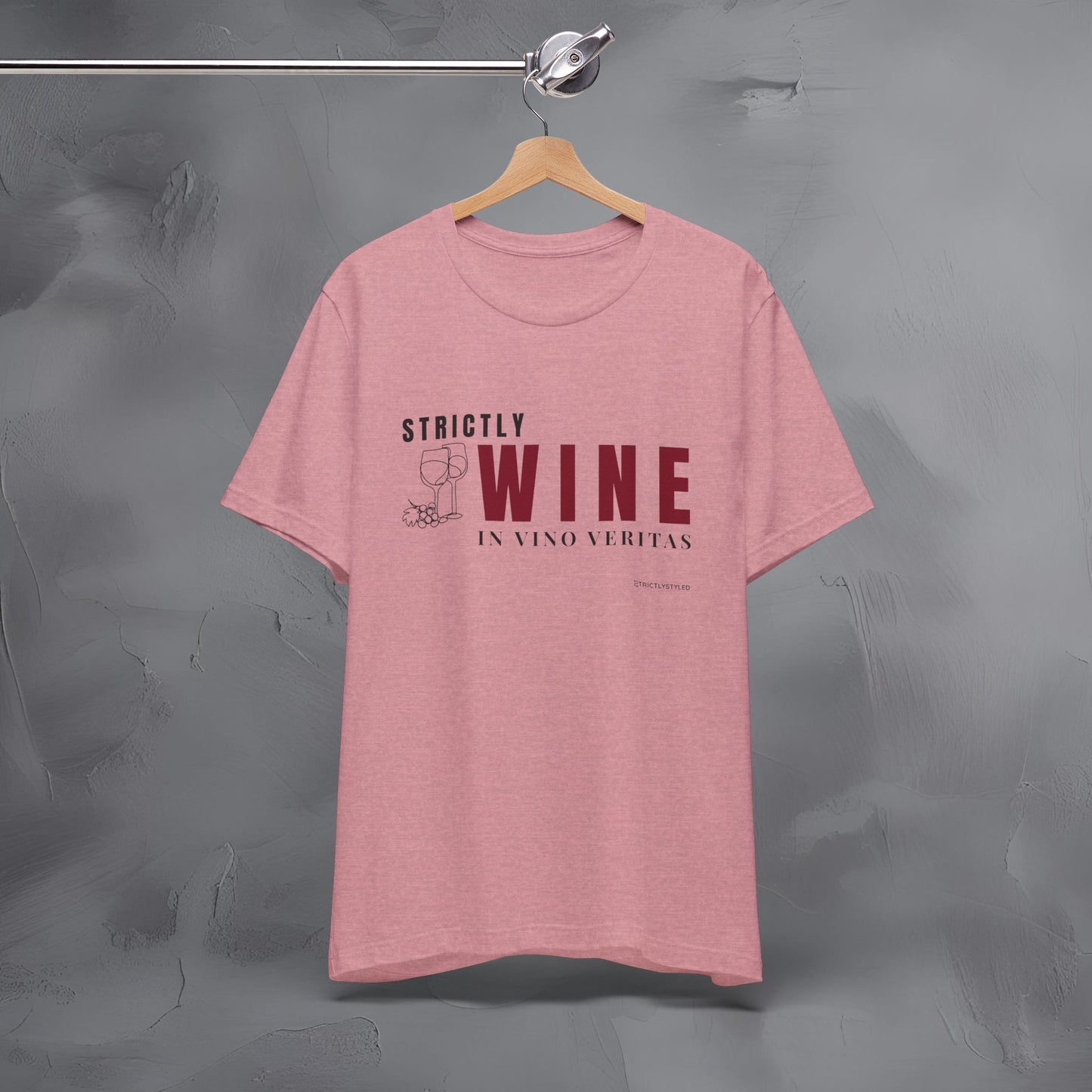 Strictly Wine – In Vino Veritas T-Shirt | Wine Lover Graphic Tee | Vineyard Lifestyle Shirt