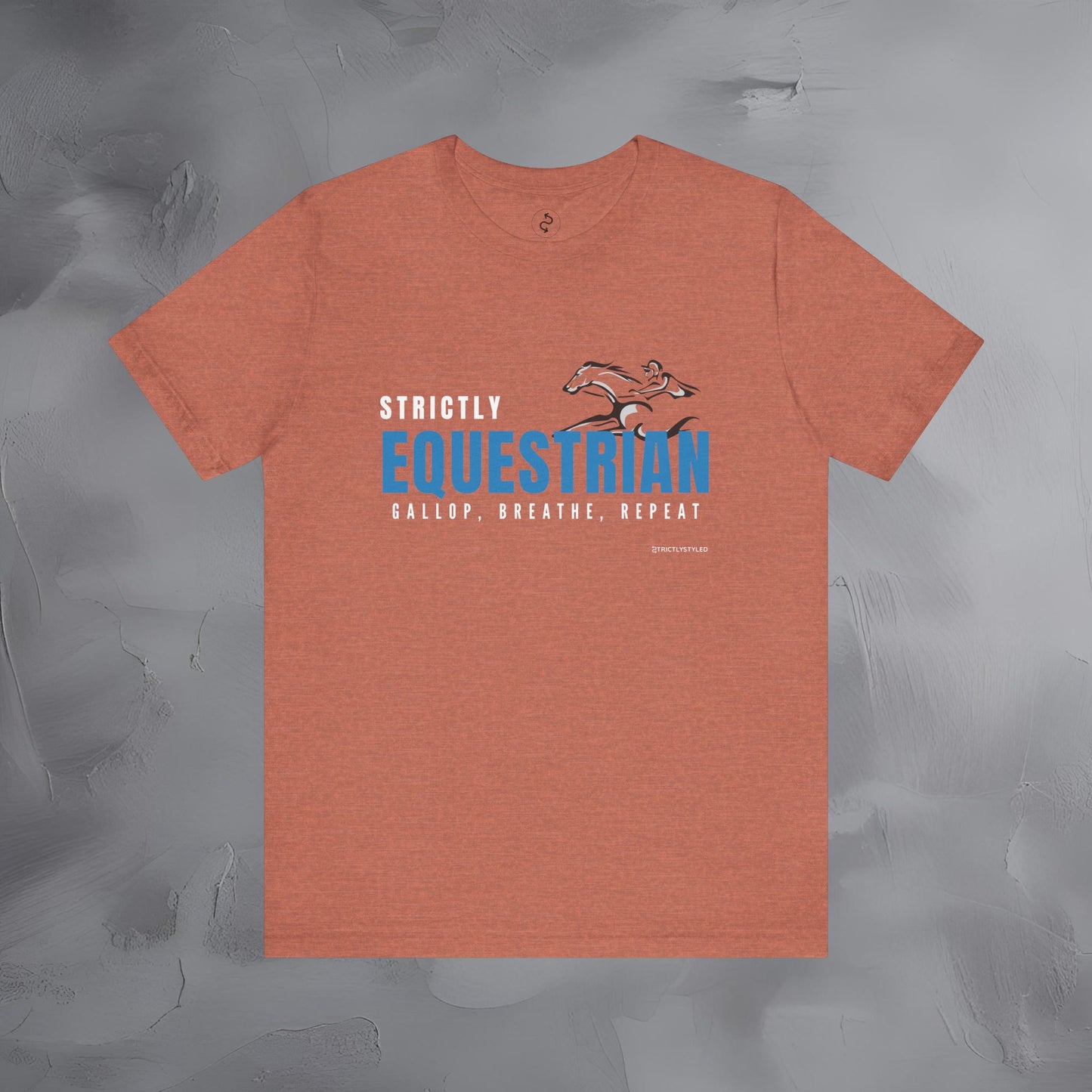 Strictly Equestrian T-Shirt – Horse Rider Graphic Tee | Equestrian Style