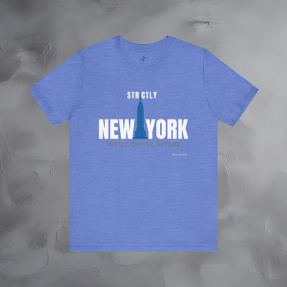 Strictly New York – Hustle, Energy, Dreams T-Shirt | NYC Streetwear Graphic Tee | Modern City Lifestyle Shirt
