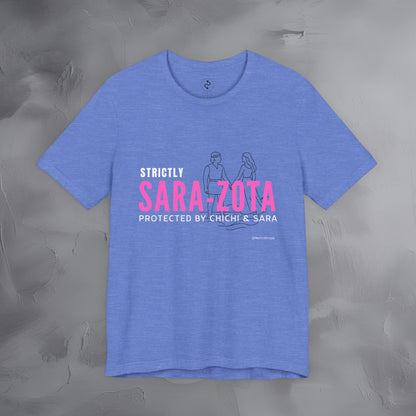 Strictly Sara-Zota T-Shirt – Protected by Chichi and Sarah Sarasota Tee