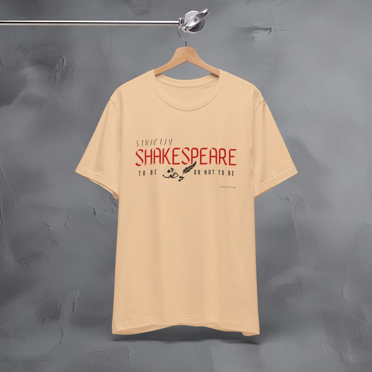 Strictly Shakespeare – To Be or Not To Be T-Shirt - Literary Graphic Tee - Classic Writer Quote Shirt