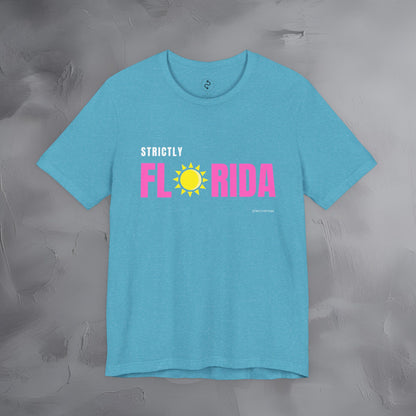 Strictly Florida T-Shirt – Sunshine State Pride | Coastal Style Graphic Tee