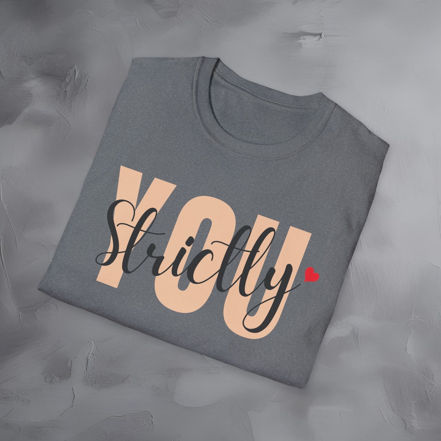 Strictly You T-Shirt