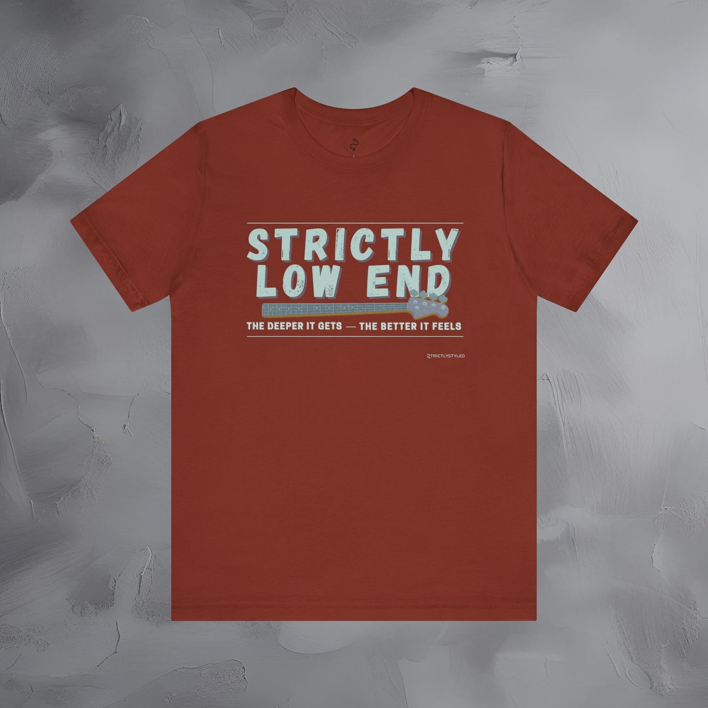 Strictly Low End T-Shirt – Bass Player Graphic Tee | Musician Shirt