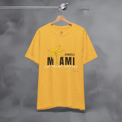 Strictly Miami T-Shirt – Sun Palms Beaches City Vibes Tee