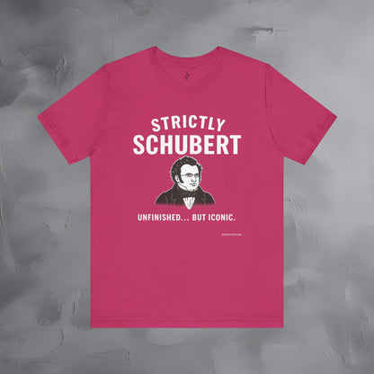 Strictly Schubert T-Shirt – Unfinished but Iconic Classical Music Tee