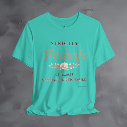 Strictly Tradwife T Shirt - Officially Dictionaried Floral Script Tee