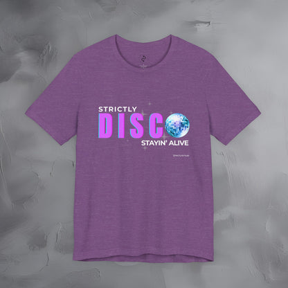Strictly Disco T-Shirt – Retro Dance Graphic Tee | Stayin’ Alive