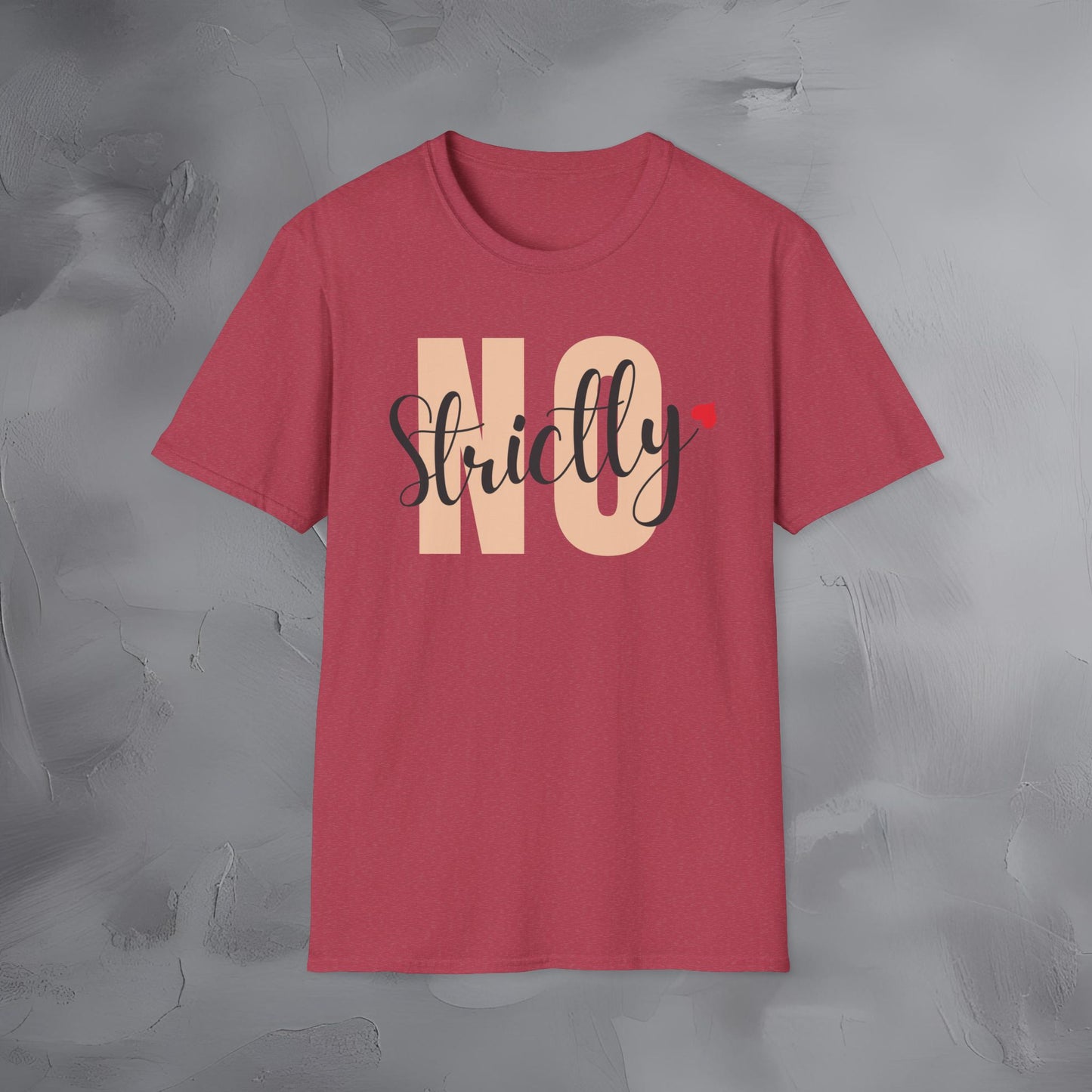 Strictly No T-Shirt