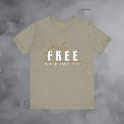 Strictly Free – Boundless Within T-Shirt - Inner Freedom Graphic Tee - Mindful Lifestyle Shirt