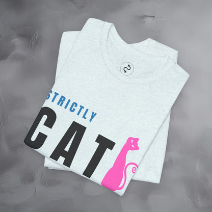 Strictly Cat T-Shirt – Meow Is the Moment | Fun Cat Lover Graphic Tee