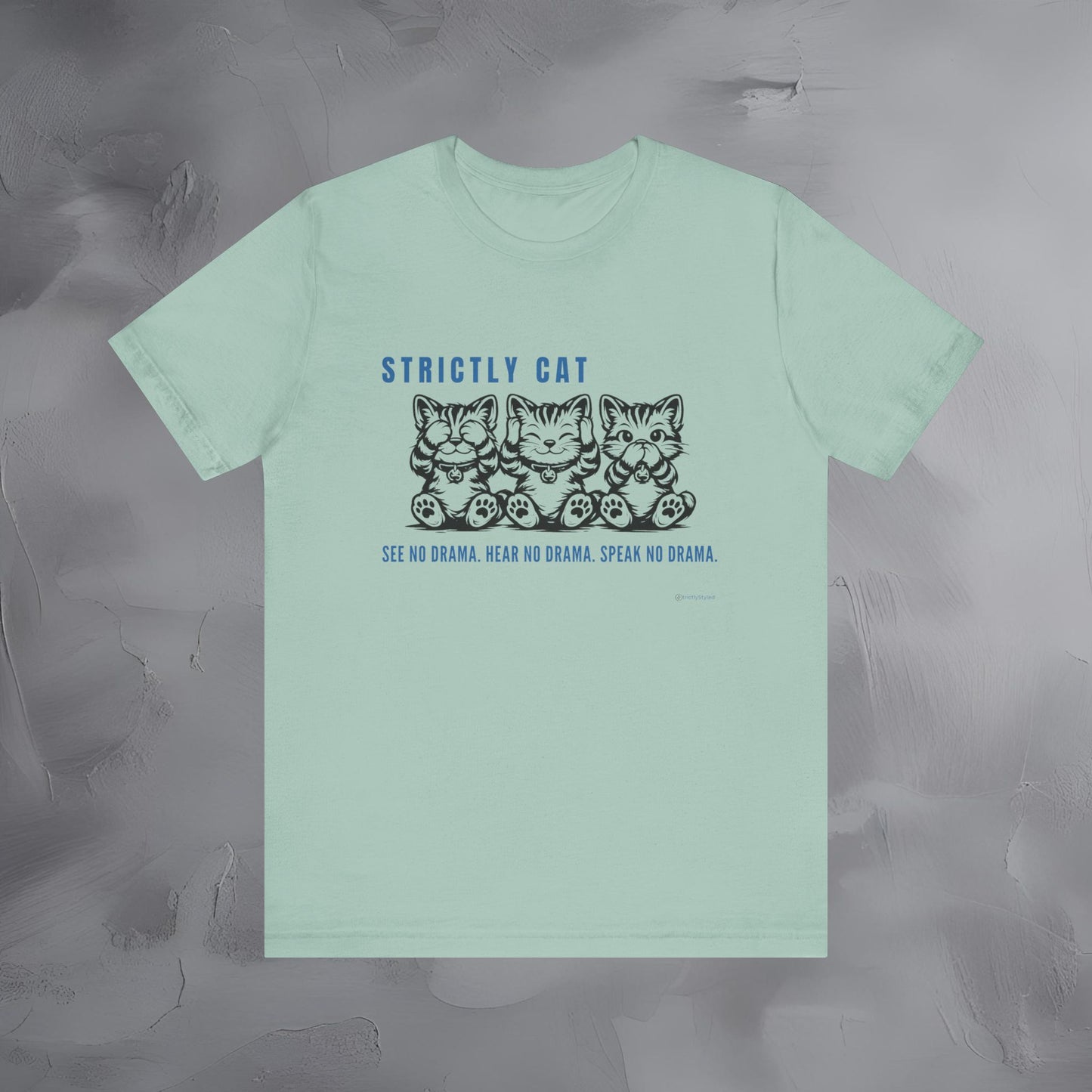Strictly Cat Shirt – See No Drama Hear No Drama Speak No Drama – Funny Cat Lover T-Shirt