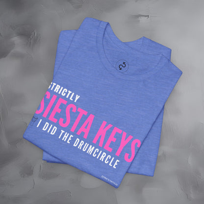 Strictly Siesta Key – I Did the Drum Circle T-Shirt | Sarasota Beach Sunset Drum Circle Graphic Tee