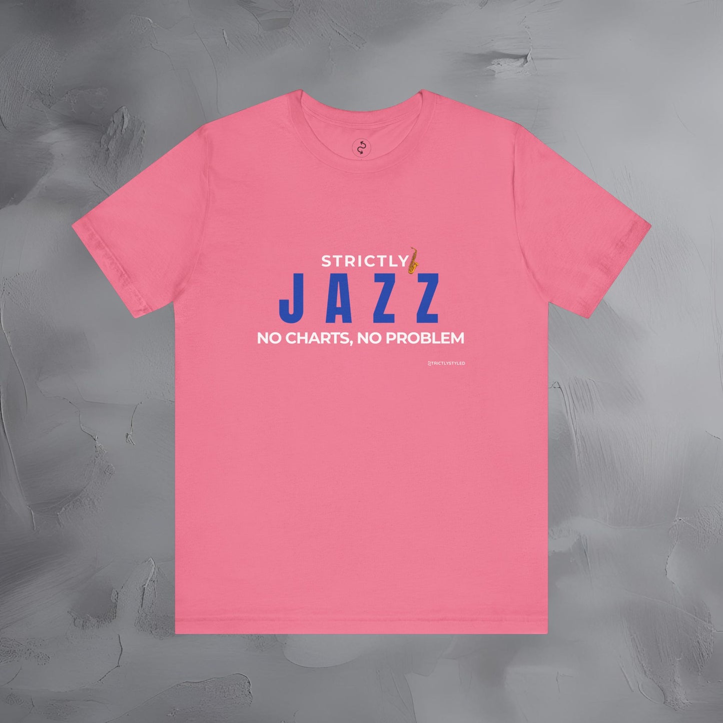 Strictly Jazz T-Shirt – No Charts No Problem – Jazz Music Graphic Tee