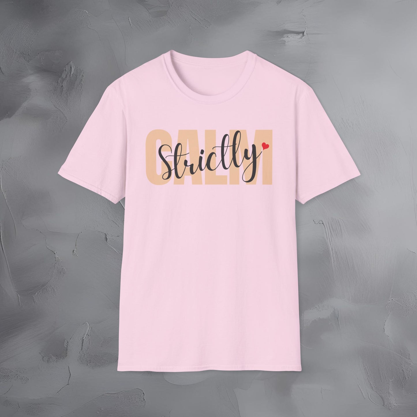 Strictly Calm T-Shirt