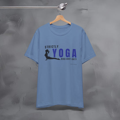 Strictly Yoga – Mind Body Unity T-Shirt - Yoga Lifestyle Graphic Tee - Mindfulness & Balance Shirt