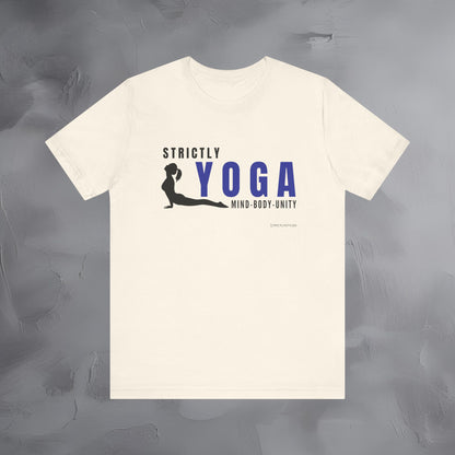 Strictly Yoga – Mind Body Unity T-Shirt - Yoga Lifestyle Graphic Tee - Mindfulness & Balance Shirt