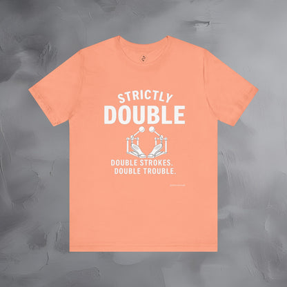 Strictly Double Stroke – Double Trouble Drummer T-Shirt
