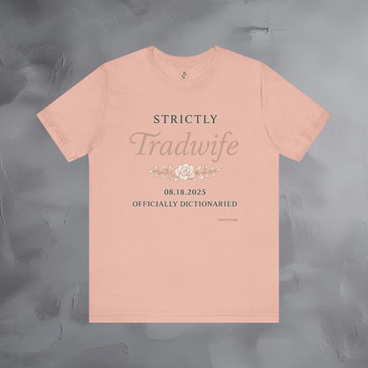 Strictly Tradwife T Shirt - Officially Dictionaried Floral Script Tee