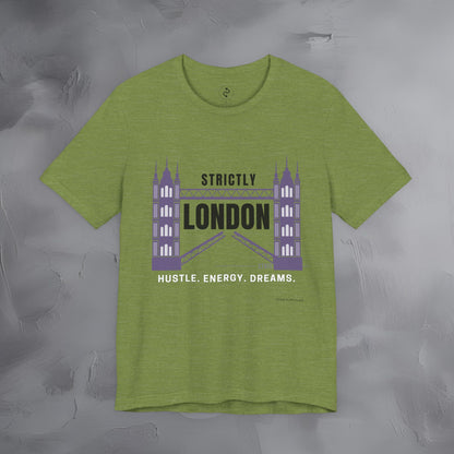 Strictly London – Hustle, Energy, Dreams T-Shirt - UK City Pride Graphic Tee | Modern London Streetwear Shirt