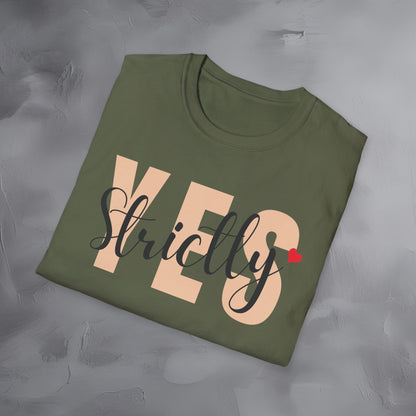 Strictly Yes T-Shirt