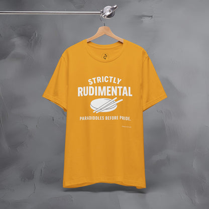 Strictly Rudimental T-Shirt – Paradiddles Before Pride Drummer Tee
