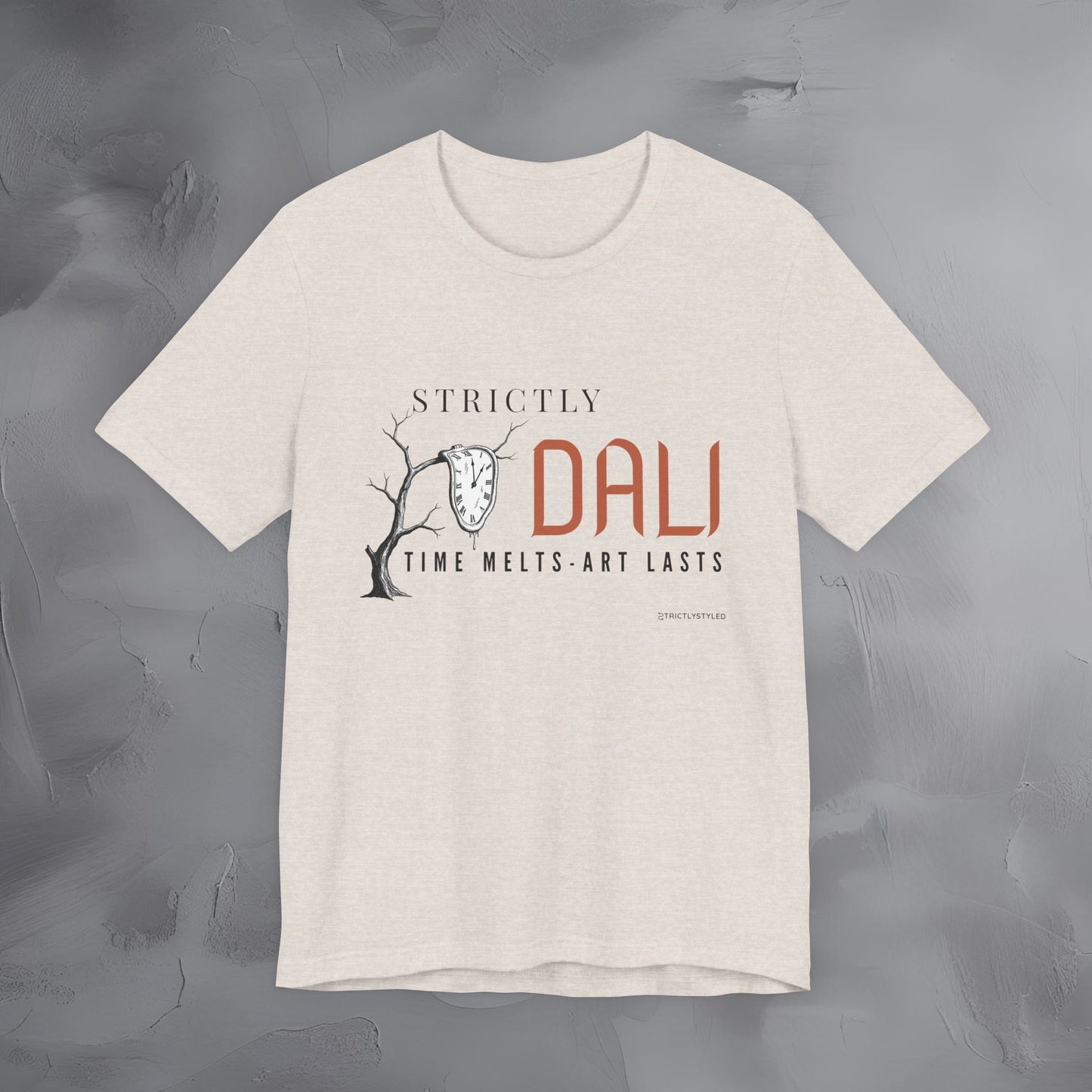 Strictly Dalí – Time Melts. Art Lasts. T-Shirt | Surrealist Artist Graphic Tee | Salvador Dalí Inspired Shirt