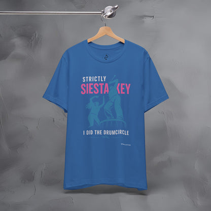 Strictly Siesta Key T-Shirt – I Did the Drumcircle Beach Tee