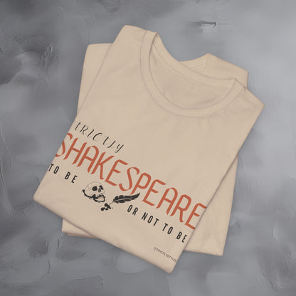Strictly Shakespeare – To Be or Not To Be T-Shirt - Literary Graphic Tee - Classic Writer Quote Shirt