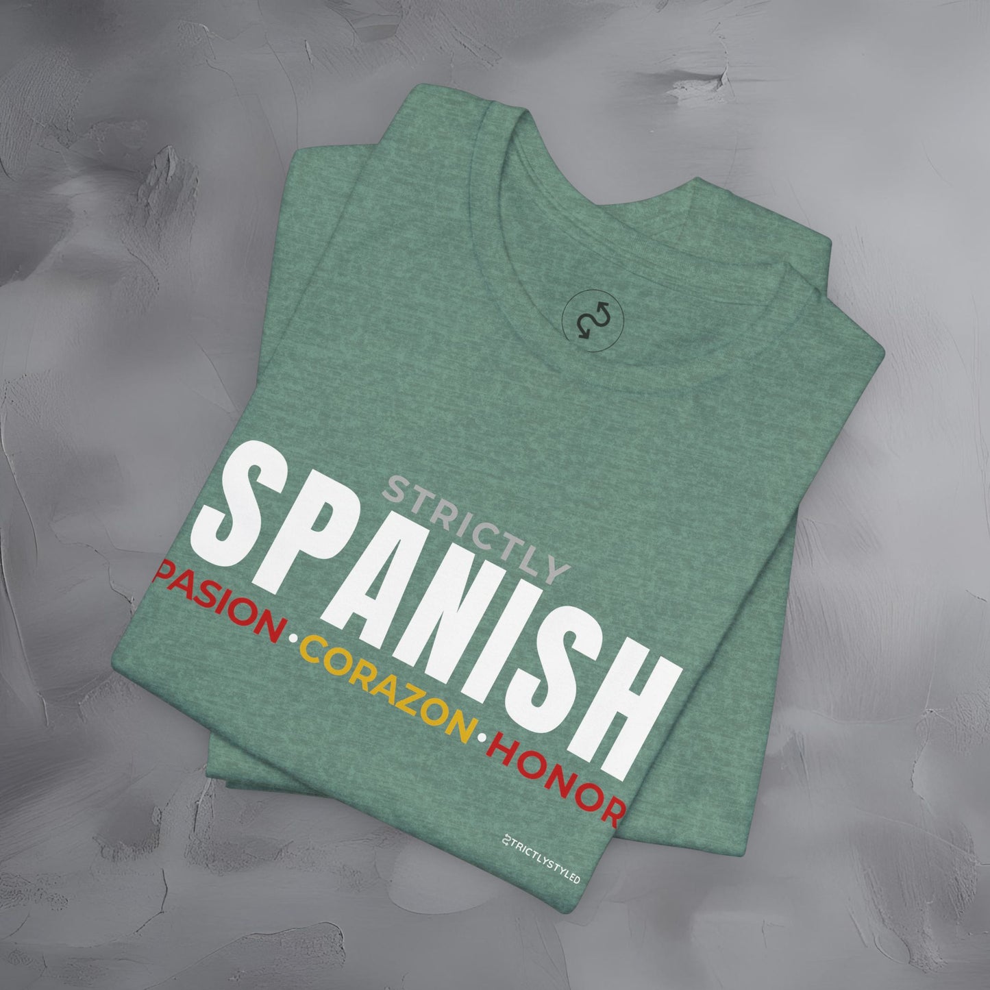 Strictly Spanish – Pasión, Corazón, Honor T-Shirt - Spain Culture Graphic Tee - Spanish Lifestyle Streetwear Shirt