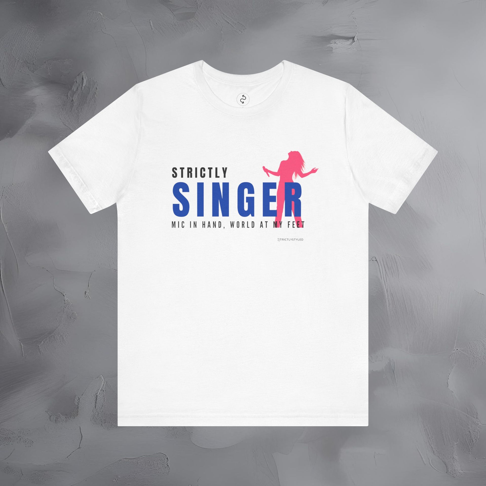 Strictly Singer T-Shirt – Voice of Style | Musician Graphic Tee